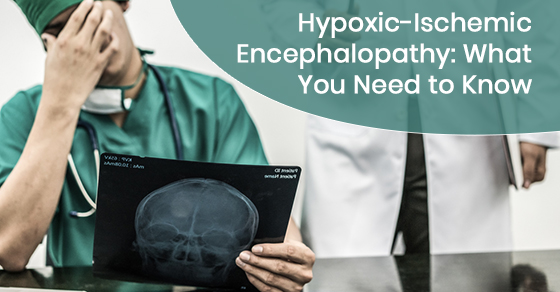 What to know about Hypoxic-Ischemic Encephalopathy ( HIE) ?