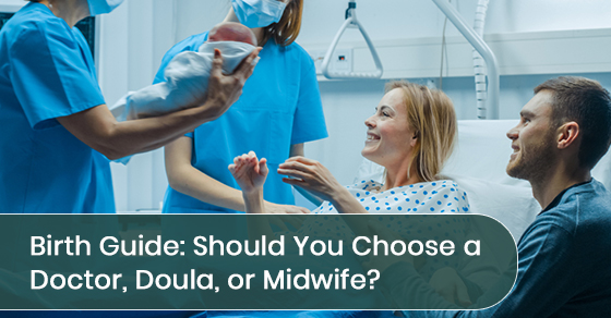 Birth guide: Should you choose a doctor, doula, or midwife?