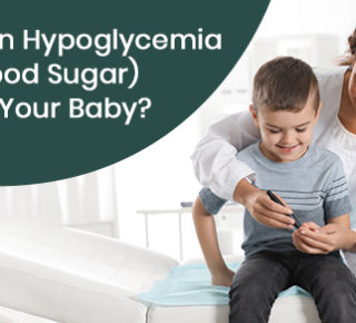 How can hypoglycemia (Low blood sugar) Impact your baby?