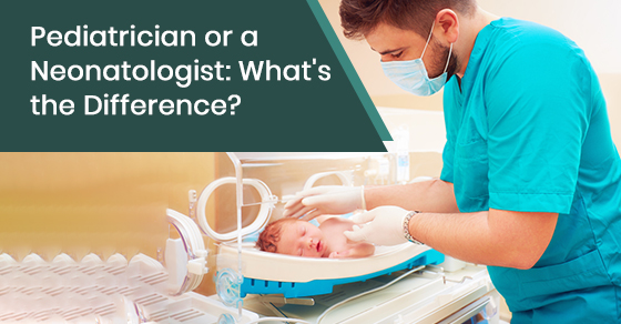 Pediatrician or a neonatologist: What's the difference?