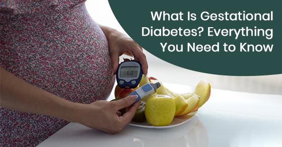 What is gestational diabetes? Everything you need to know