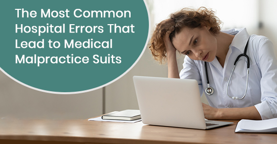 The most common hospital errors that lead to medical malpractice suits