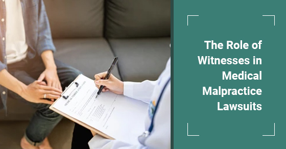 The Role of Witnesses in Medical Malpractice Lawsuits