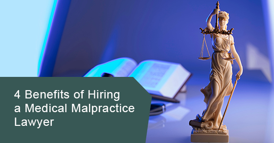 4 benefits of hiring a medical malpractice lawyer