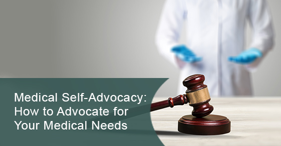 Medical self-advocacy: How to advocate for your medical needs
