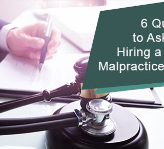 6 questions to ask before hiring a medical malpractice lawyer