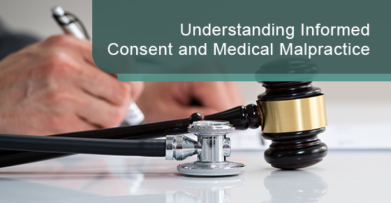 Understanding informed consent and medical malpractice