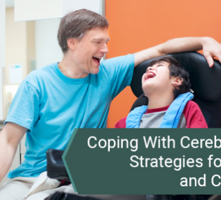 Coping with cerebral palsy: Strategies for parents and caregivers