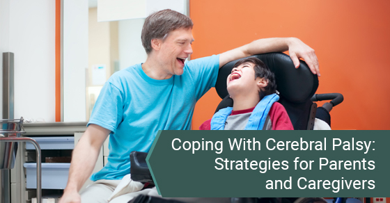 Coping with cerebral palsy: Strategies for parents and caregivers