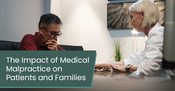 The impact of medical malpractice on patients and families