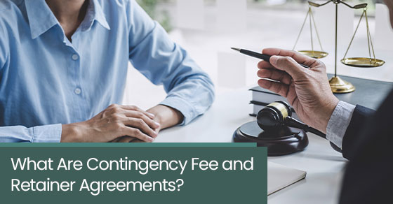 What are contingency fee and retainer agreements?