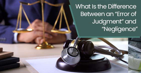 What is the difference between an “error of judgment” and “negligence”