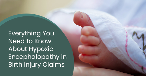 Everything you need to know about Hypoxic Encephalopathy in birth injury claims