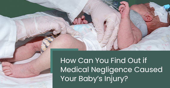 How can you find out if medical negligence caused your baby’s injury?